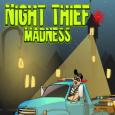 Night Thief Madness